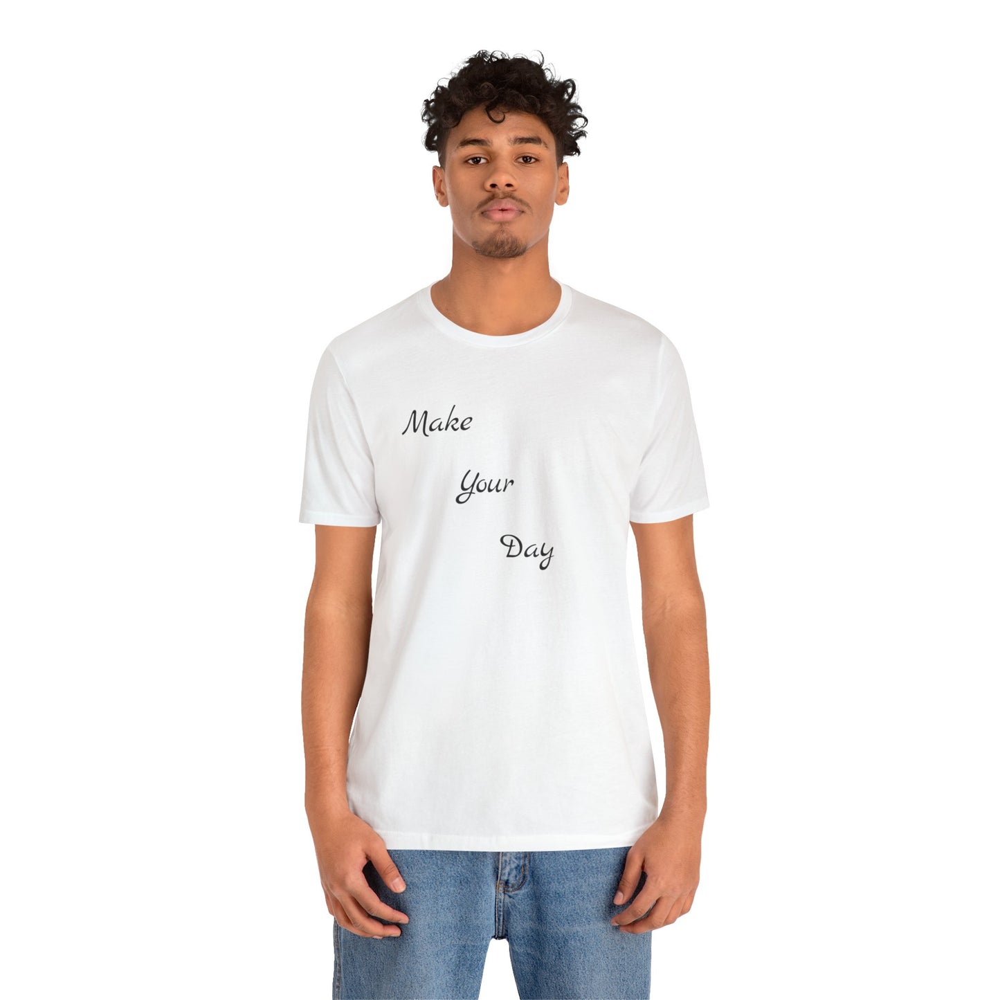 Make your Day Custom Short Sleeve T-shirt
