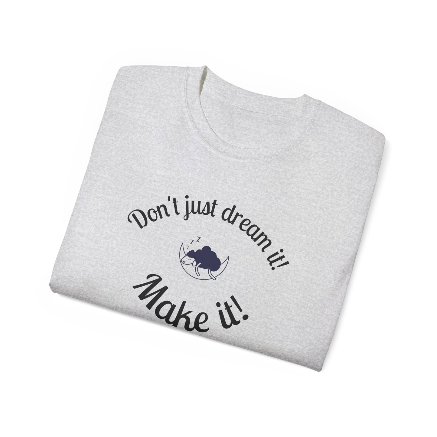 Dream Maker T-shirt