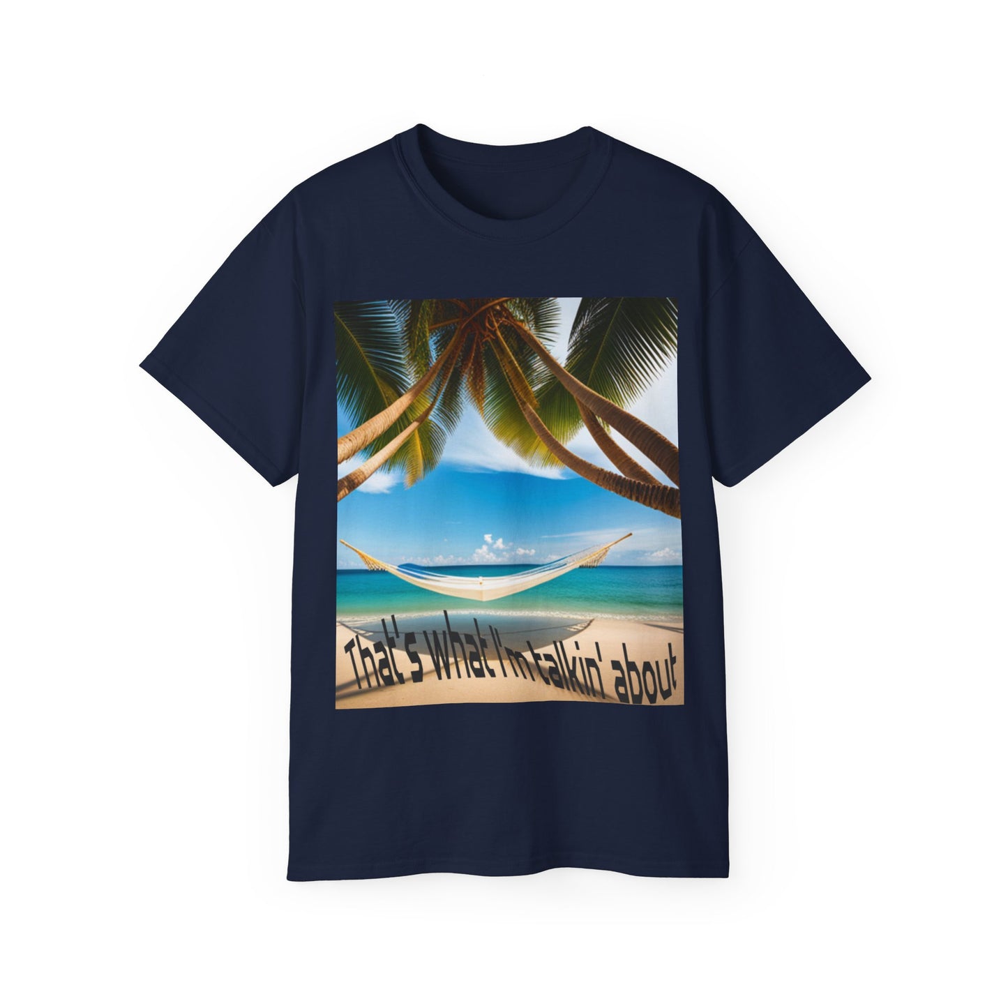 That's what I'm talking about - Island Vibes T-shirt