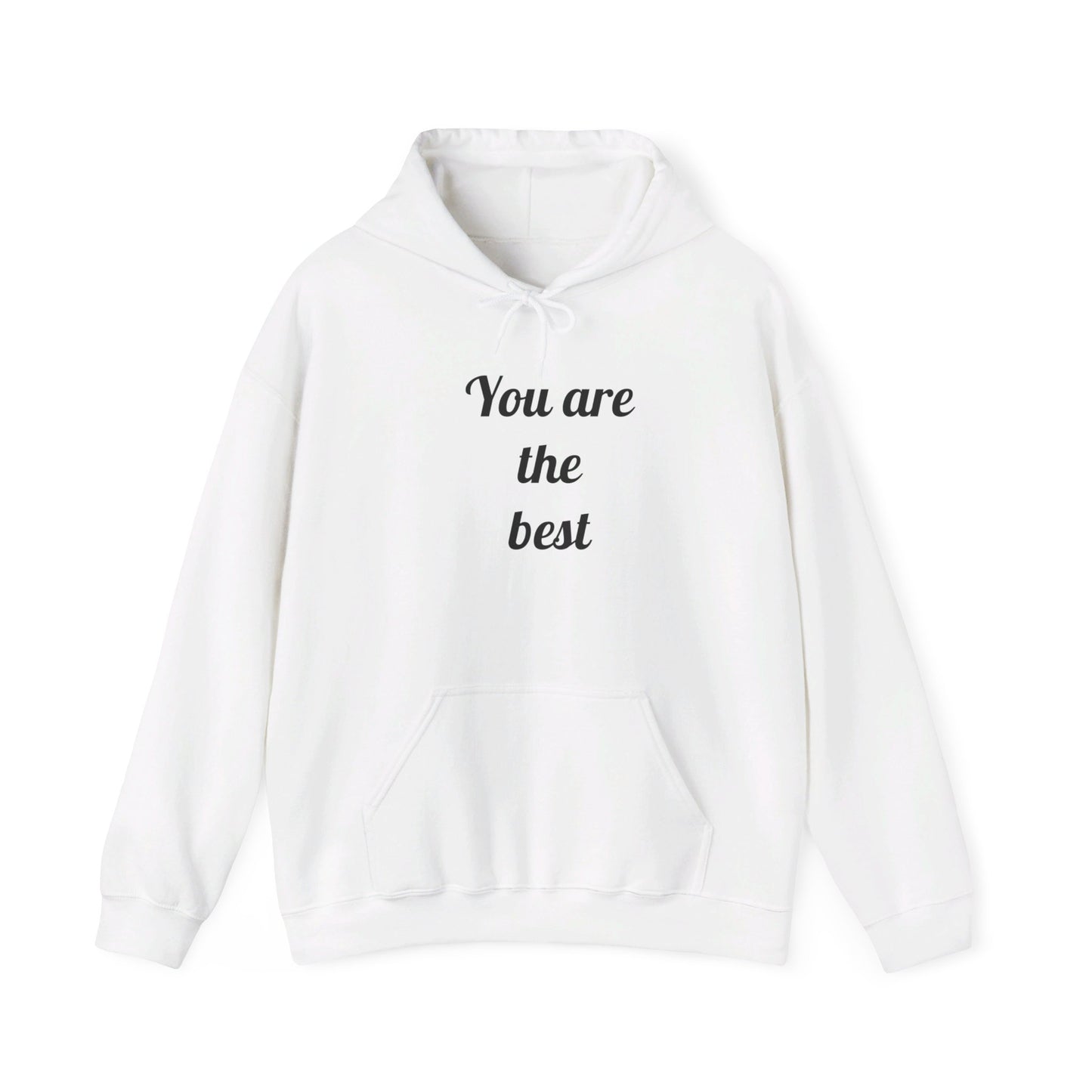 You Are The Best Hooded Sweatshirt