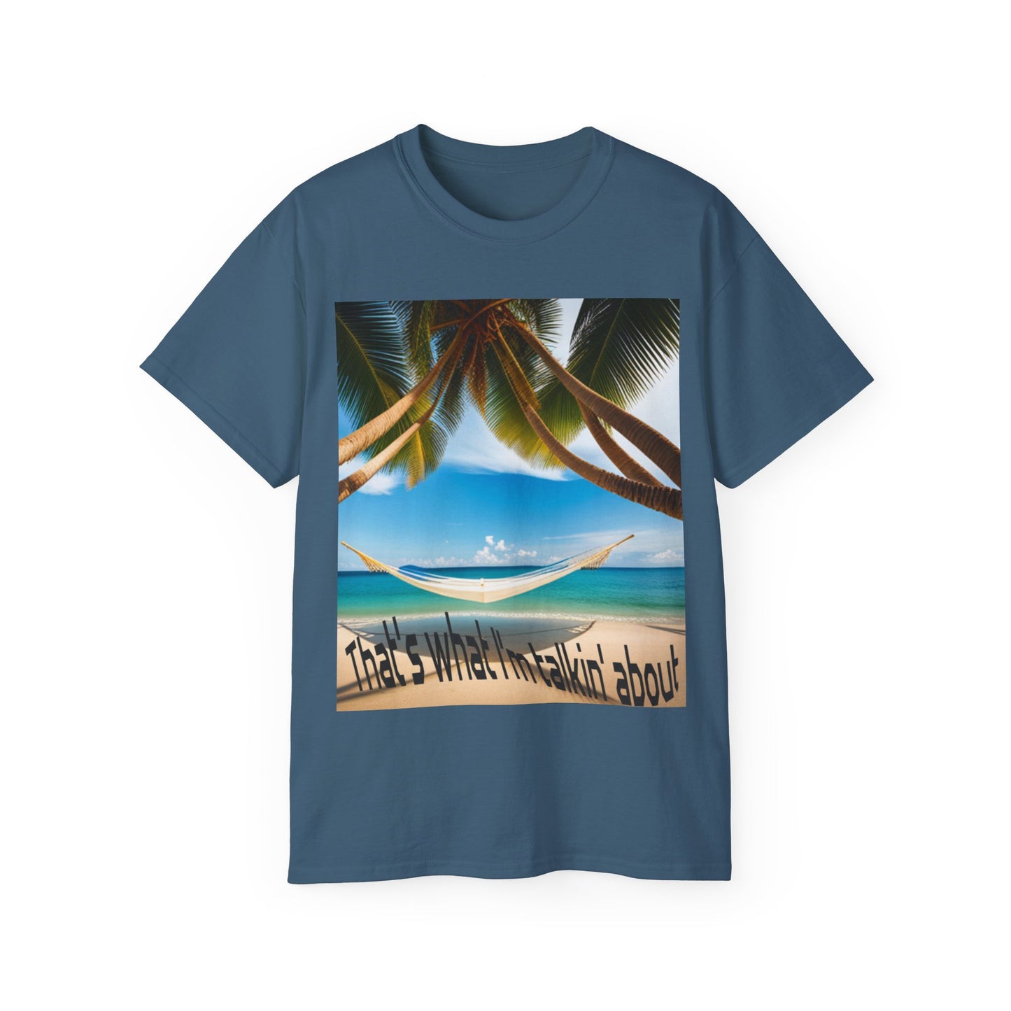 That's what I'm talking about - Island Vibes T-shirt