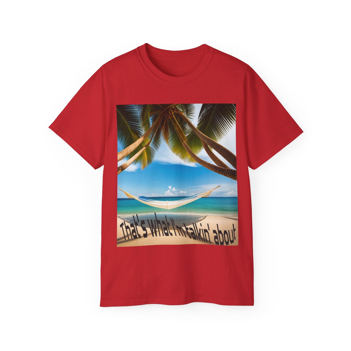 That's what I'm talking about - Island Vibes T-shirt