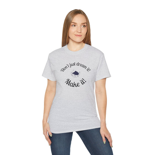 Don't just dream i! Make it! T-shirt - grey
